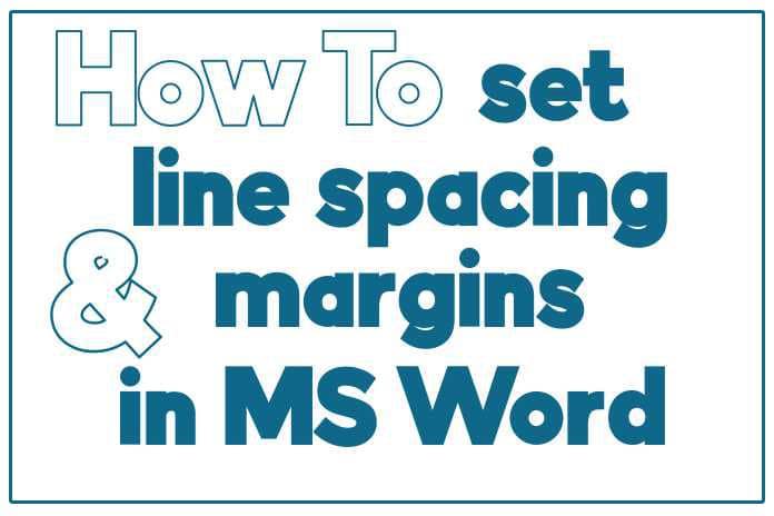 How to Set Line Spacing and Margins in Microsoft Word