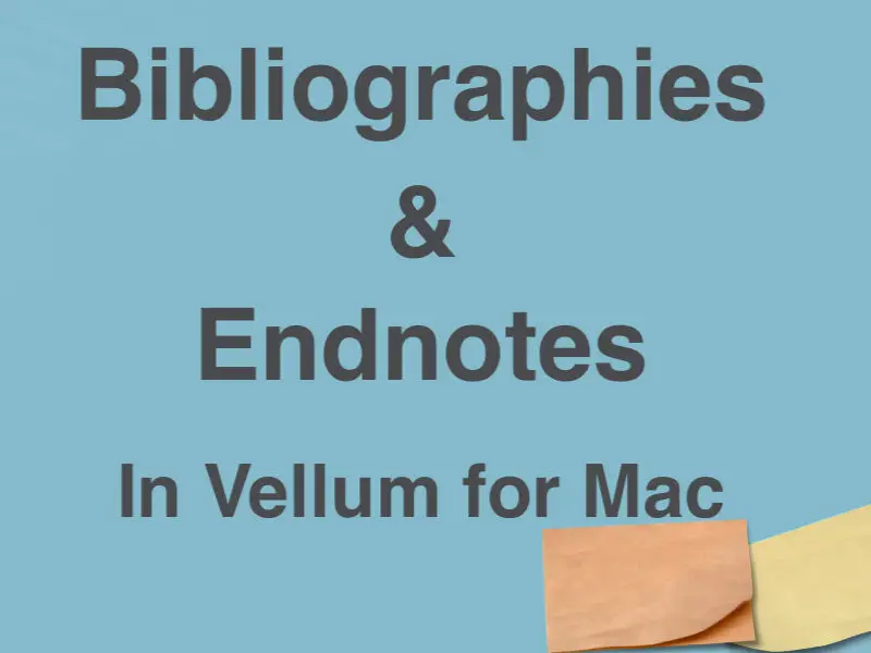 Bibliographies and Endnotes in Vellum for Mac