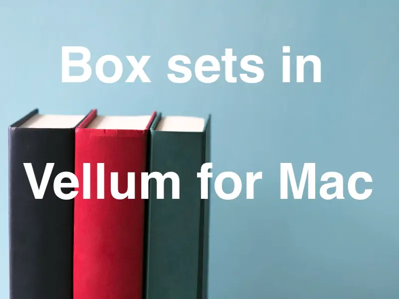 How to Create a Box Set in Vellum for Mac