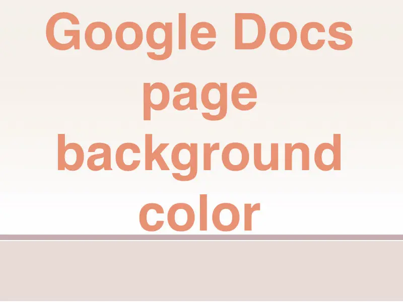 How to Change the Page Color in Google Docs